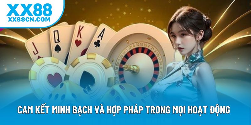 Cam kết minh bạch và hợp pháp trong mọi hoạt động