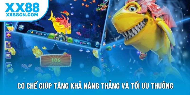 Cơ chế giúp tăng khả năng thắng và tối ưu thưởng Cơ chế giúp tăng khả năng thắng và tối ưu thưởng