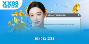 Đăng Ký XX88 Nhanh Chóng Đơn Giản Chỉ Cần Một Vài Bước