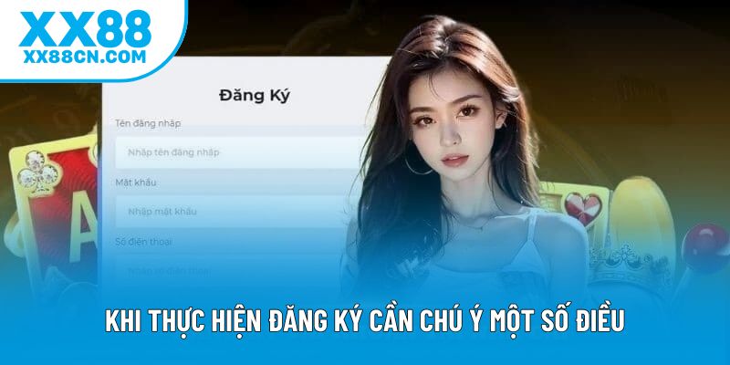 Khi thực hiện đăng ký cần chú ý một số điều